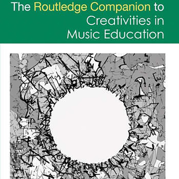 The Routledge Companion to Creativities in Music Education