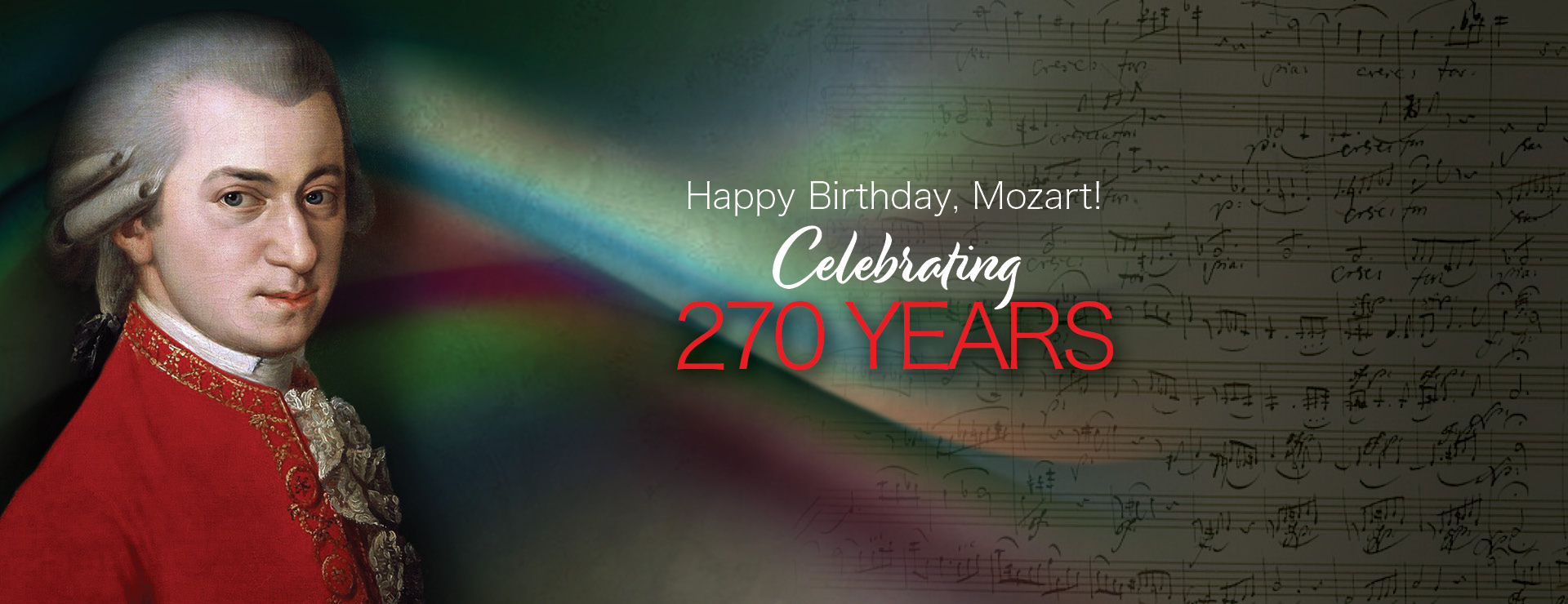 Painted portrait image of Wolfgang Amadeus Mozart with wavy color background and music notes. Copy: Happy Birthday Mozart, Celebrating 270 Years.