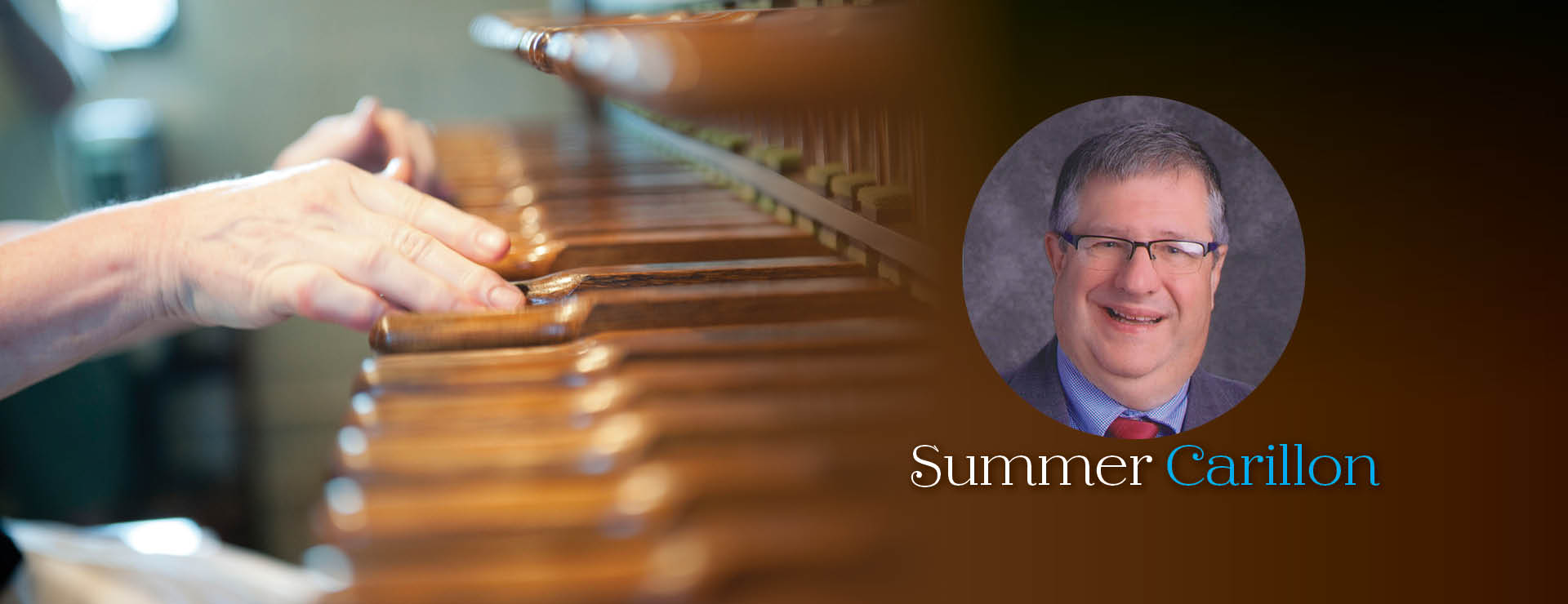 Inset photo of carillonist with background image of closeup of mallets of the carillon with hands playing, and decorative type 