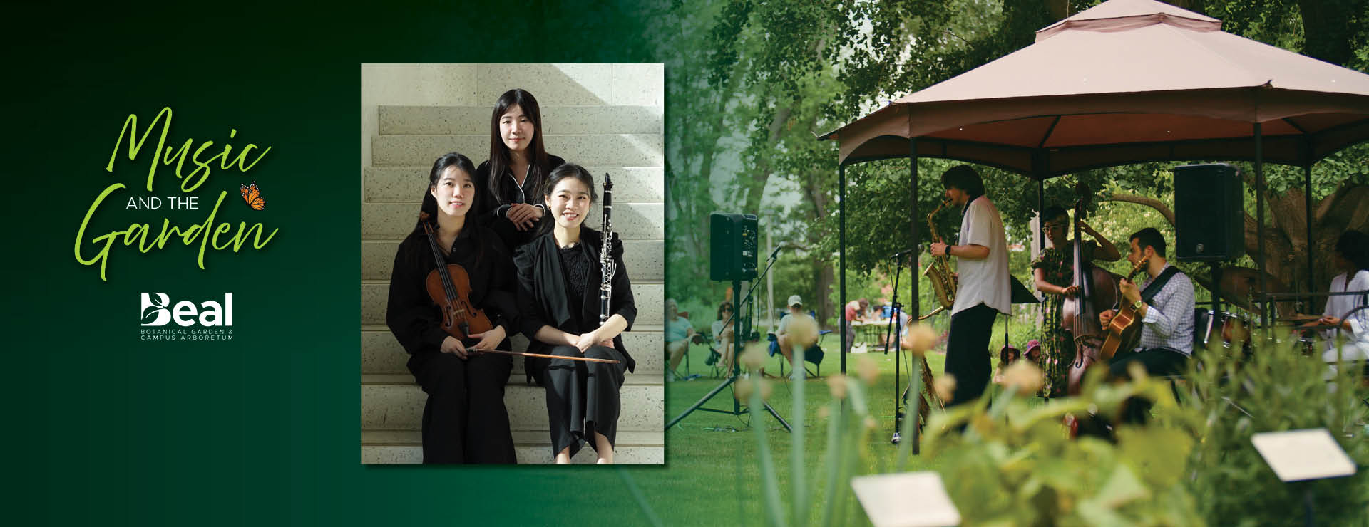 A jazz ensemble performs under a gazebo in a botanical garden while audience members listen from the lawn. An inset photo shows three classical musicians posing with their instrumentd Event text reads “Music and the Garden” with the Beal Botanical Garden & Campus Arboretum logo.