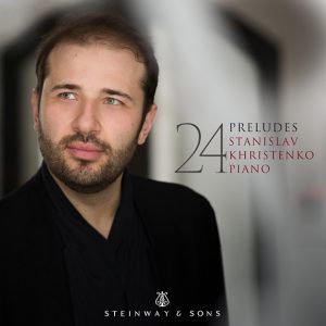 person on album cover with text: 24 Preludes, Stanislav Khristenko, Piano