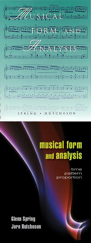 cover of book with musical staff and notes called Musical Form and Analysis, Spring, Hutcheson AND cover of book with swirl of purple and red on a black background called called Musical Form and Analysis, subtitled Time, Pattern, Proportion, by Glen Spring and Jere Hutcheson